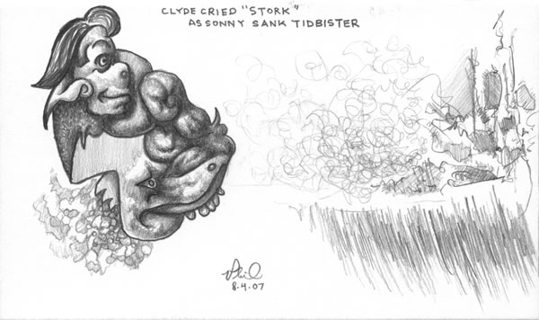 Clyde Cried Stork as Sonny Sank Tidbister